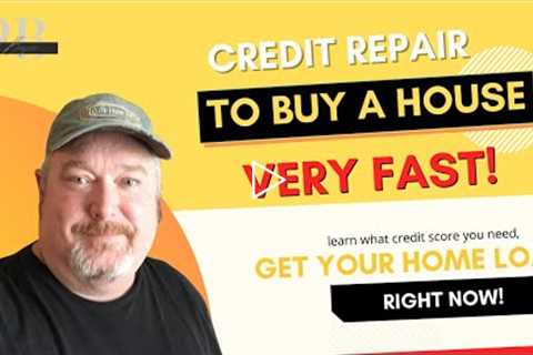Credit Repair To Buy A House And Get A Home Loan