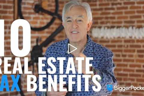 10 Tax Benefits & Strategies For Real Estate Investors