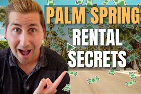 Buying A Vacation Rental In Palm Springs California?!