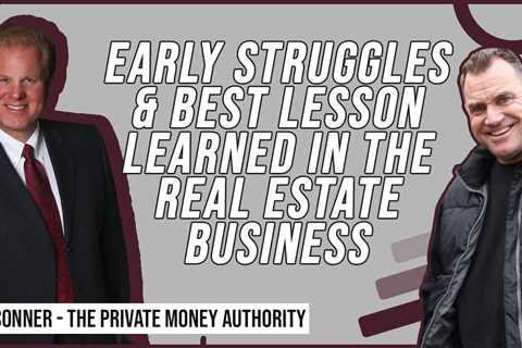 Early Struggles & Best Lesson Learned in the Real Estate Business by Dave Seymour