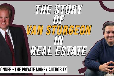 The Story of Van Sturgeon in Real Estate with Jay Conner