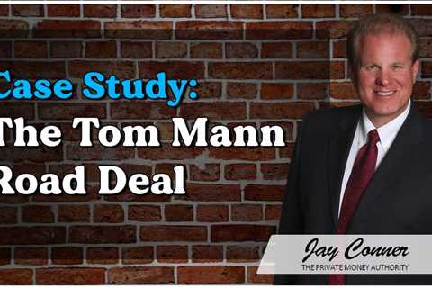 Case Study: The Tom Mann Road Deal
