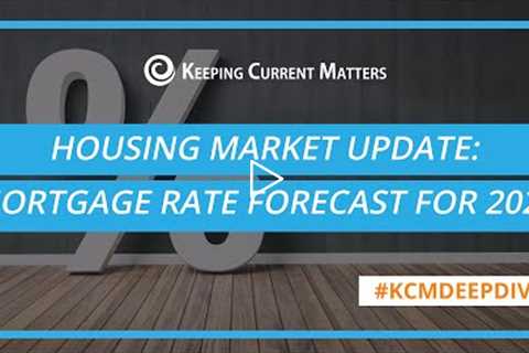 Housing Market Update: Mortgage Rate Forecast for 2022