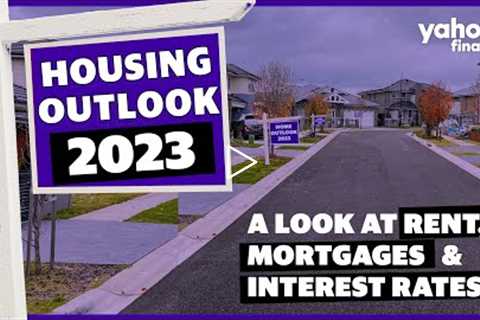 Housing Outlook 2023: A look at rent prices, mortgages and interest rates