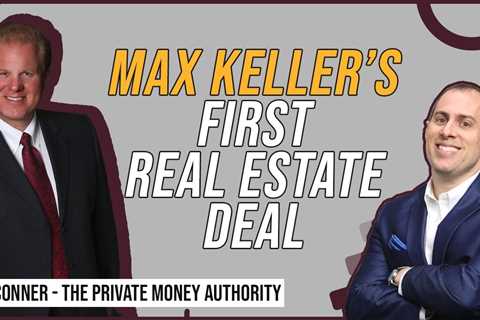 Max Keller’s First Real Estate Deal with Jay Conner