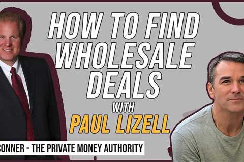 How To Find Wholesale Deals with Paul Lizell & Jay Conner