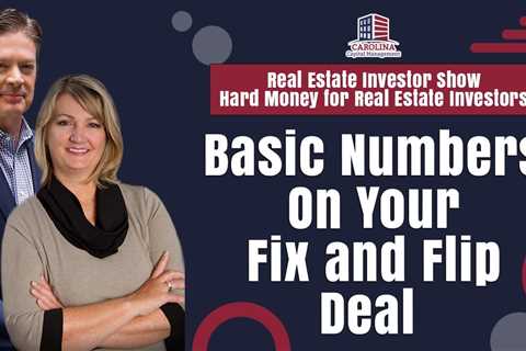 Basic Numbers On Your Fix and Flip Deal | REI Show - Hard Money for Real Estate Investors