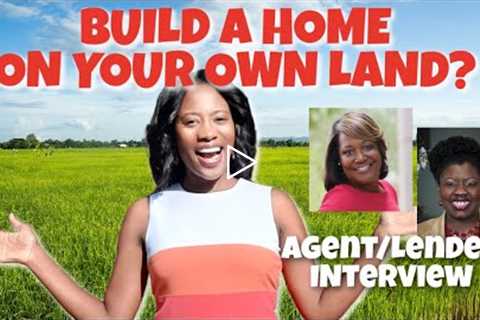 Building a Home on Your Own Land | Steps to Building a Home on Your Own Land