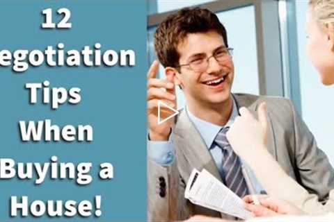 12 Negotiation Tips When Buying a House THAT WORK!