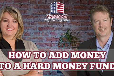 How to Add Money to a Hard Money Fund