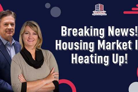 Breaking News! Housing Market Is Heating Up! | Hard Money Lenders