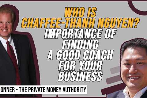 Who Is  Chaffee-Thanh Nguyen? Importance Of Finding A Good Coach For Your Business