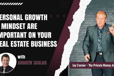 Personal Growth & Mindset Are Important On Your Real Estate Business with Andrew Schlag &..