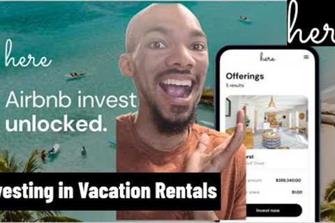 Invest in Airbnb Vacation Rentals with $100| Here.co Review