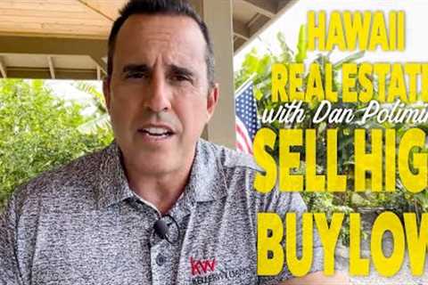 Hawaii Real Estate: Selling High and Buying Low