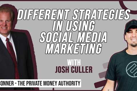 Different Strategies In Using Social Media Marketing | Josh Culler & Jay Conner