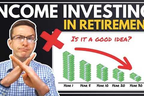 Why INCOME Investing = LESS Retirement Income | Retirement Investing Mistake Explained