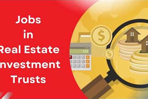 How Many Jobs are Available in Real Estate Investment Trusts? 💡