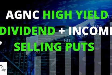 AGNC - Top High Dividend Yield Plus Selling Puts