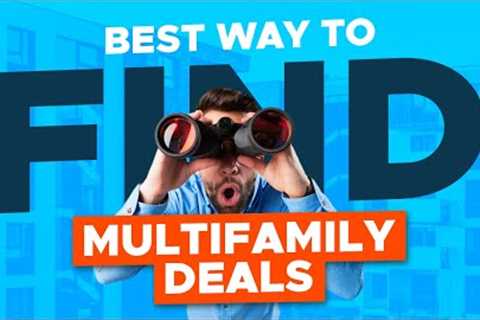 Real Estate Investing: How To Find Multifamily Deals