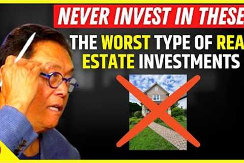 NEVER Invest in These 7 Types Of Real Estate Properties in 2021! - Robert Kiyosaki