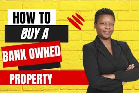 How To Buy A Bank Owned Property.  Buying Foreclosed Homes.