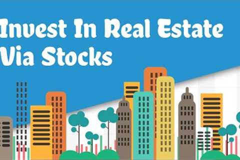 How To Invest In Real Estate By Buying Stocks Of REITs | Generate Cashflow And Growth