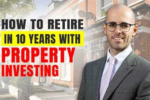 HOW to RETIRE in 10 Years with Property Investing - Retire Early?