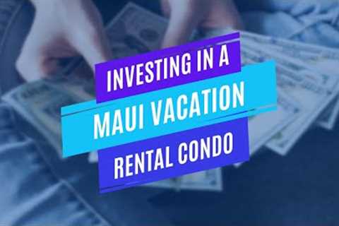 Maui Vacation Rental For Sale | Hawaii Investment Properties | Maui Hawaii Real Estate