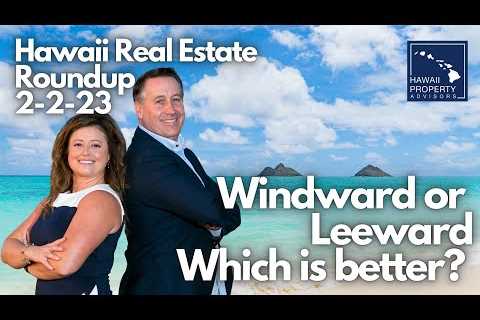Hawaii Real Estate Roundup - 2-2-2023 -  ✈️ 🌅🏄⛵😎 Oahu Real Estate