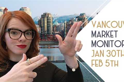 Vancouver Real Estate Monday Market Monitor January 30th - February 5th 2023