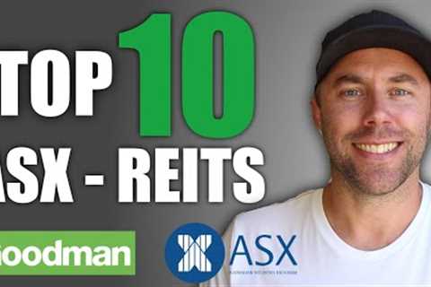 THE TOP 10 AUSTRALIAN REAL ESTATE INVESTMENT TRUST''S ON THE ASX ( ASX A-REIT''s  GMG, BWP, SCG,..