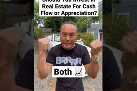 Should You Invest In Real Estate For Cash Flow or Appreciation? #shorts