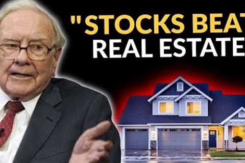 Warren Buffett: Why We Will Never Own Real Estate