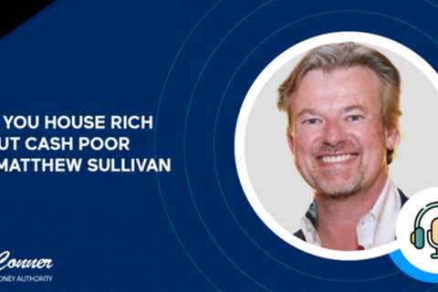 Are You House Rich But Cash Poor? | Raising Private Money With Jay Conner