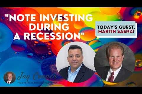 Note Investing During A Recession With Martin Saenz & Jay Conner