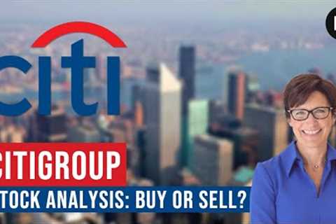 Citigroup (C) Stock Analysis: Is It a Buy or a Sell? | Dividend Investing