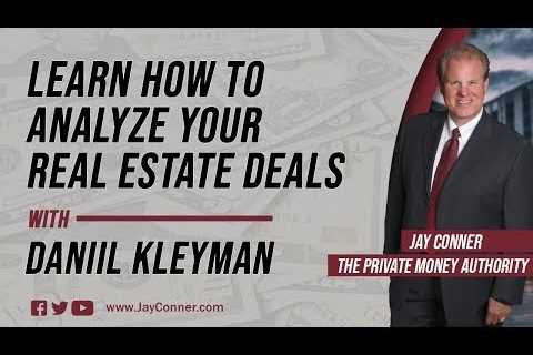 Learn How To Analyze Your Real Estate Deals with Daniil Kleyman & Jay Conner