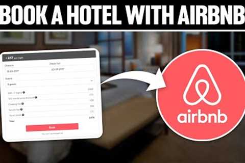 How To Book a Hotel With Airbnb 2023 Tutorial! (Full Guide)