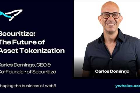 The Future of Asset Tokenization | Carlos Domingo | Securitize