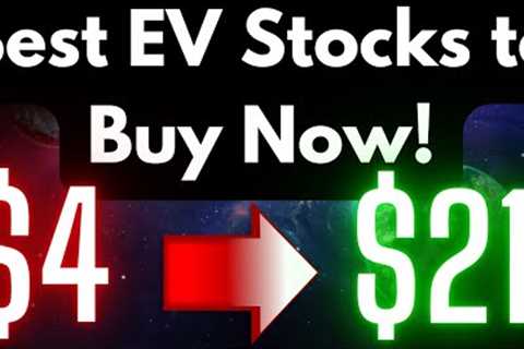 Top 10 Best EV Stocks to Buy Now for Huge Profits in 2023! Best Car Stocks to buy now!