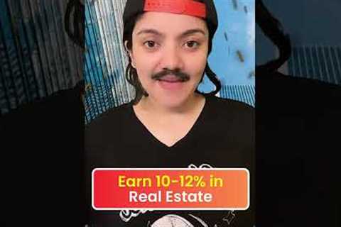 How to Earn 10-12% in Real Estate?
