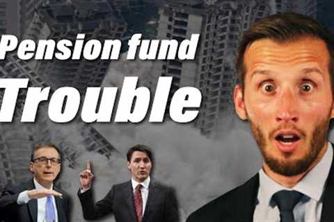 Canadian Pension Funds are in BIG trouble due to THIS!