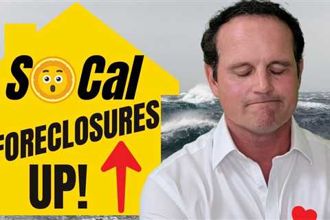 Foreclosures Up! Southern California Foreclosure Report