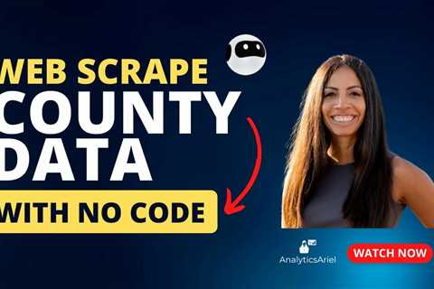 How to Web Scrape County Data Using with No Code with Browse AI