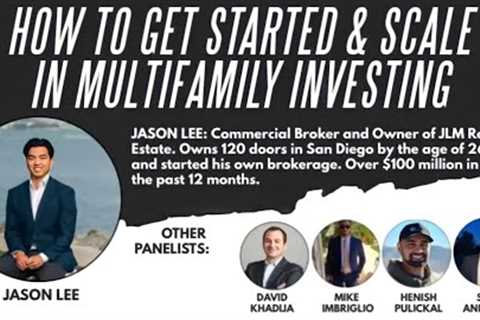 HOW TO GET STARTED & SCALE IN MULTIFAMILY INVESTING