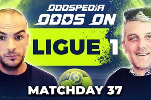 Odds On: Ligue 1 Matchday 37 - Free Football Betting Tips & Predictions
