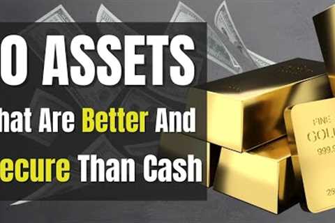 How To Protect Your Cash | 10 Assets That Are Better And Secure Than Cash