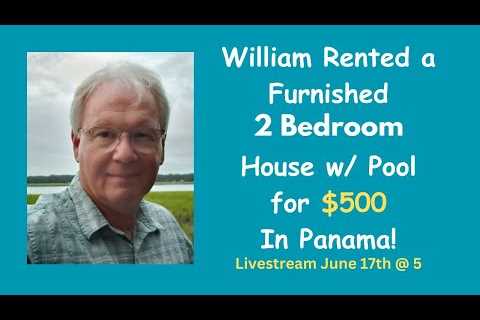 William Rented a Furnished 2 Bedroom House with a Pool for $500
