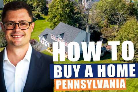 What You NEED To Know About Buying a House in PA